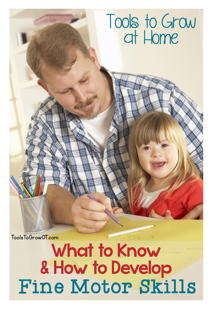 What to Know and How to Develop Fine Motor Skills - Tools to Grow at Home