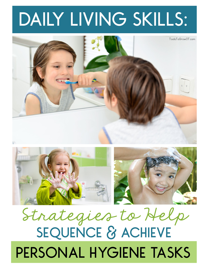Daily Living Skills: Strategies to Help Sequence & Achieve Personal Hygiene Tasks 