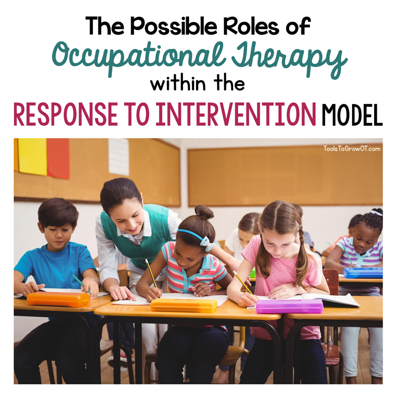 Response to Intervention (RTI) and Occupational Therapy Resources and Strategies 