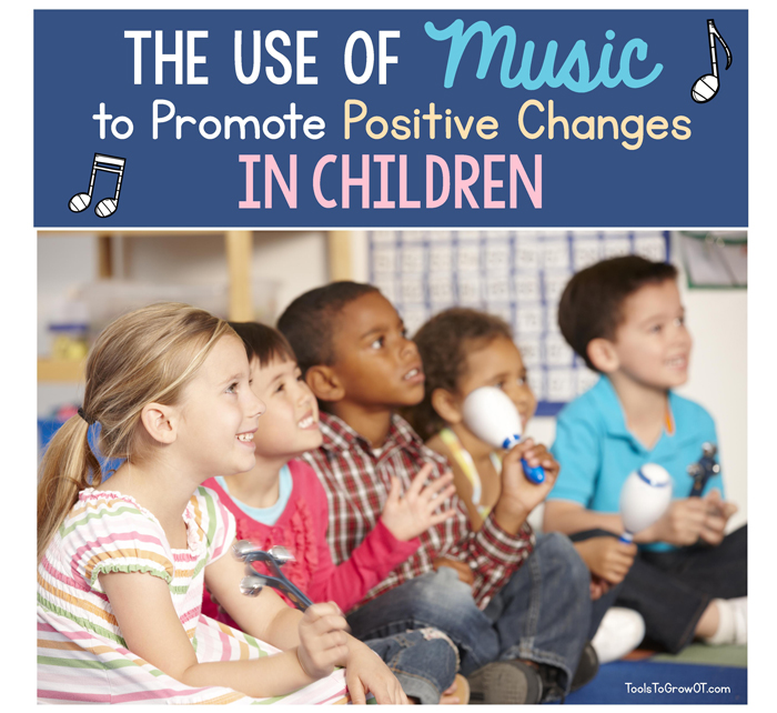 THE USE OF MUSIC TO PROMOTE POSITIVE CHANGES IN CHILDREN